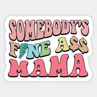 Somebody's Fine Ass Mama Sticker